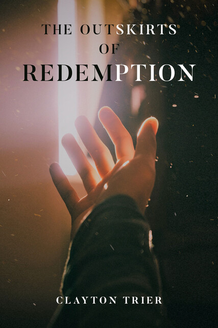 The Outskirts of Redemption, Clayton Trier
