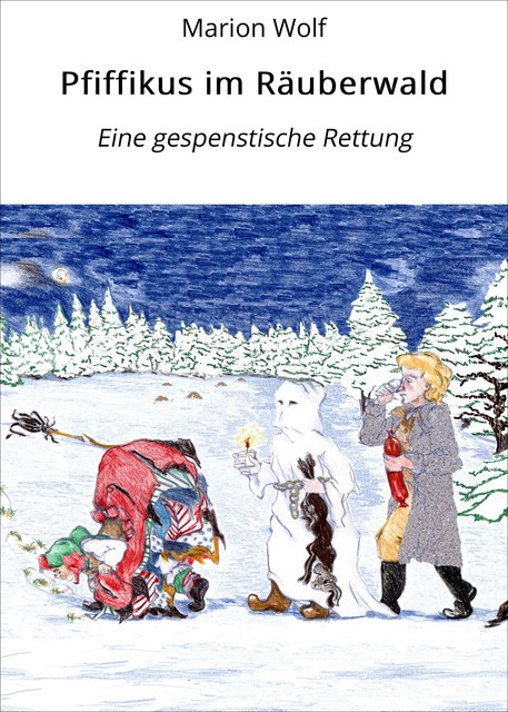 Pfiffikus im Räuberwald, Marion Wolf