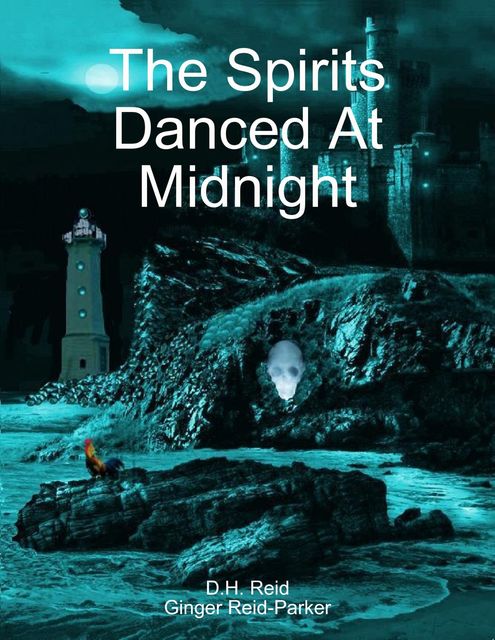 The Spirits Danced At Midnight, D.H.REID, Ginger Reid-Parker