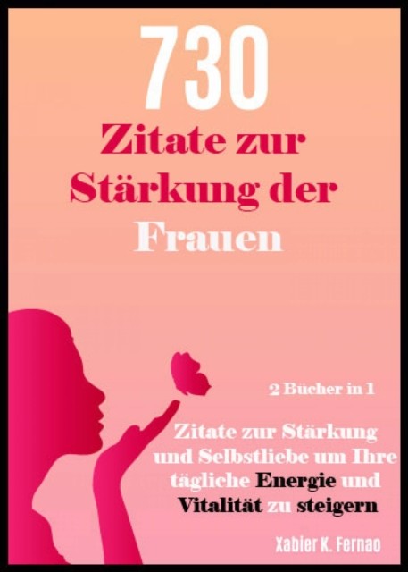 730 Zitate zur Stärkung der Frauen, Xabier K. Fernao