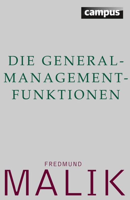 Die General-Management-Funktionen, Fredmund Malik