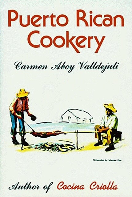 Puerto Rican Cookery, Carmen Valldejuli