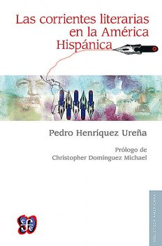 Las corrientes literarias en la América hispánica, Pedro Henríquez Ureña