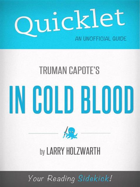 Quicklet On Truman Capote's In Cold Blood, Larry Holzwarth