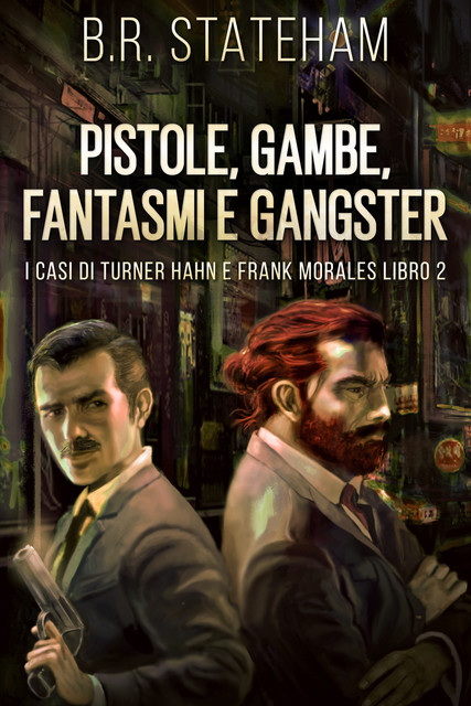 Pistole, Gambe, Fantasmi e Gangster, B.R. Stateham