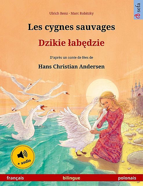 Les cygnes sauvages – Dzikie łabędzie (français – polonais), Ulrich Renz