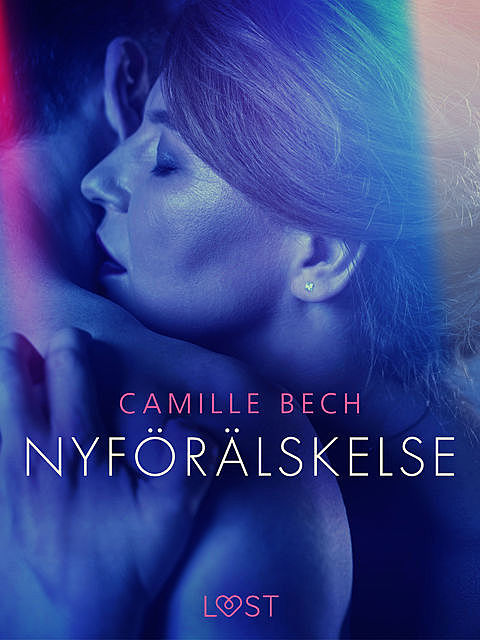 Nyförälskelse – erotisk novell, Camille Bech