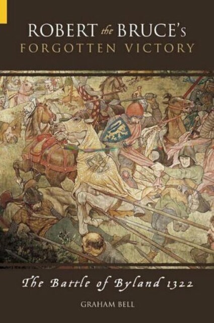 Robert the Bruce's Forgotten Victory, Graham Bell