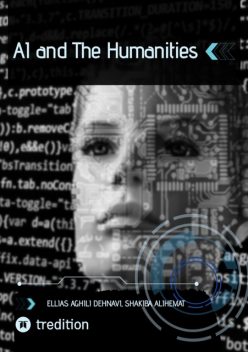 AI and The Humanities, Ellias Aghili Dehnavi, Shakiba Alihemat