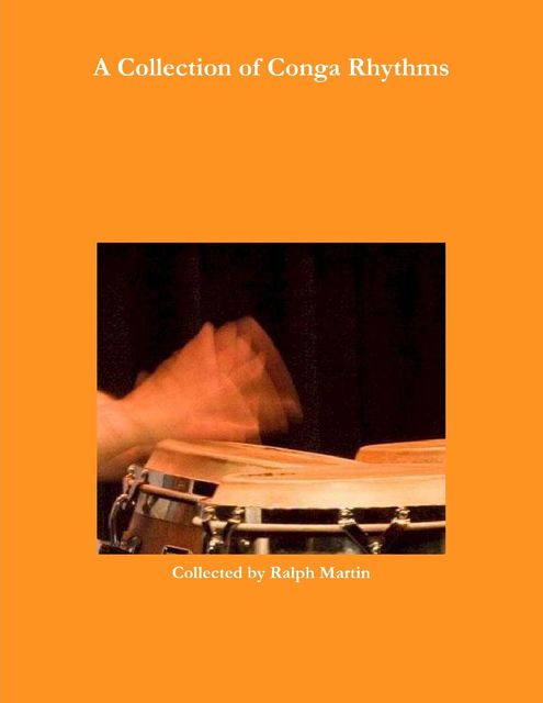 A Collection of Rhythms for Conga Drums, Ralph Martin