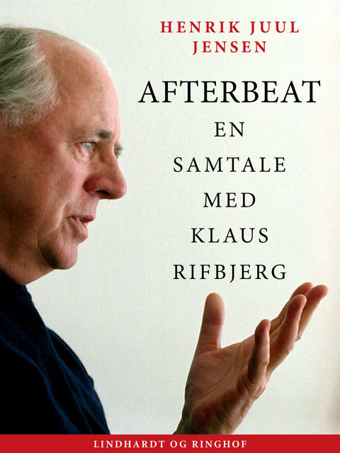 Afterbeat: en samtale med Klaus Rifbjerg, Henrik Jensen