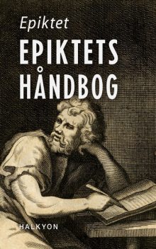 Epiktets Håndbog, Epiktet, v. Arrianos