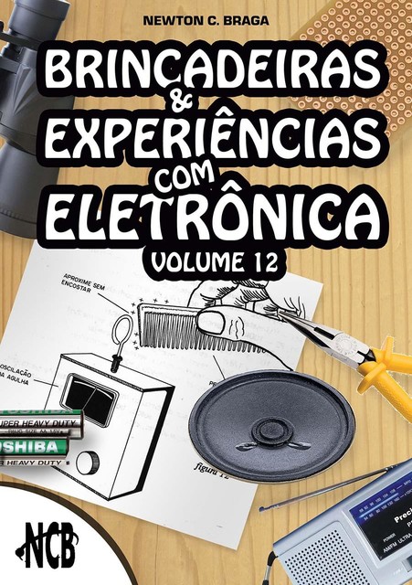 Brincadeiras e Experiências com Eletrônica – volume 12, Newton C. Braga