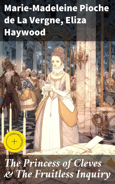 The Princess of Cleves & The Fruitless Inquiry, Eliza Haywood, Marie-Madeleine Pioche de La Vergne