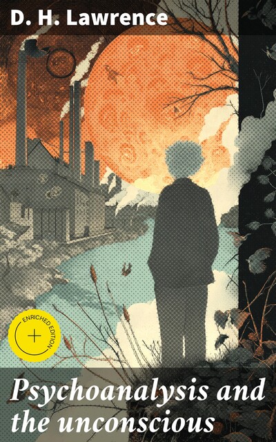 Psychoanalysis and the unconscious, David Herbert Lawrence