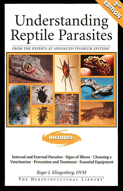 Understanding Reptile Parasites, Roger Klingenberg
