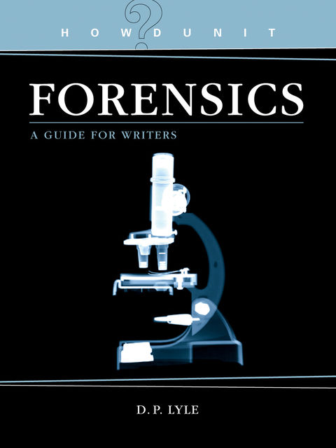 Howdunit Forensics, D.P. Lyle