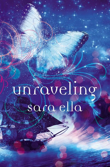 Unraveling, Sara Ella