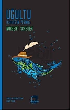Uğultu «Ichthys'in Peşinde», Norbert Scheuer