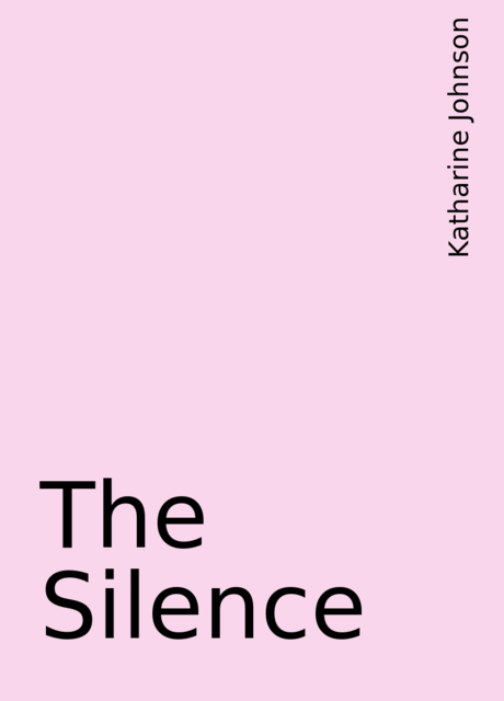 The Silence, Katharine Johnson