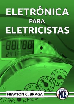 Eletrônica para Eletricistas, Newton C. Braga