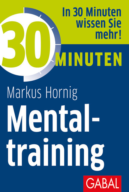 30 Minuten Mentaltraining, Markus Hornig