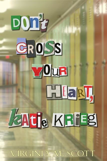 Don't Cross Your Heart, Katie Krieg, Virginia Scott