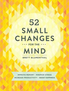 52 Small Changes for the Mind, Brett Blumenthal