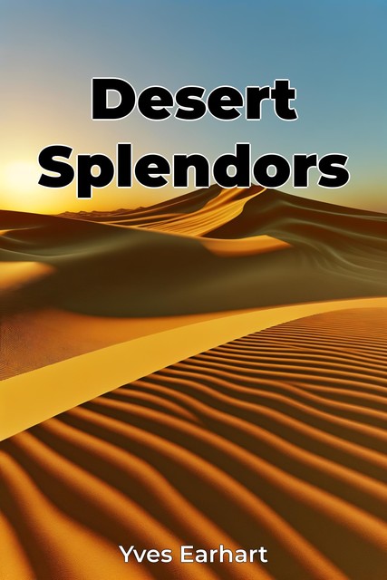 Desert Splendors, Yves Earhart