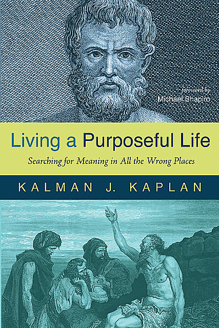 Living a Purposeful Life, Kalman J. Kaplan