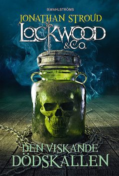 Lockwood & Co. 2 – Den viskande dödskallen, Jonathan Stroud