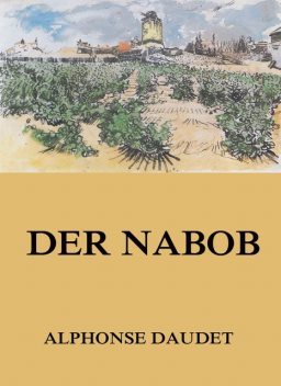 Der Nabob, Alphonse Daudet