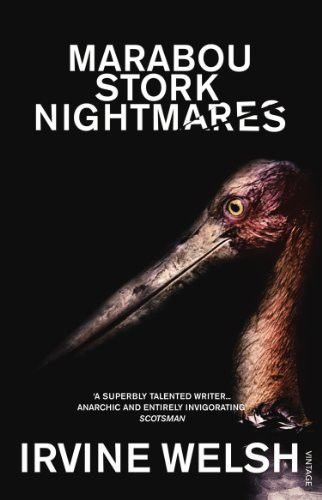 Marabou Stork Nightmares, Irvine Welsh