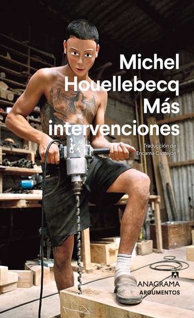 Más intervenciones, Michel Houellebecq