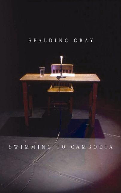 Swimming to Cambodia, Spalding Gray