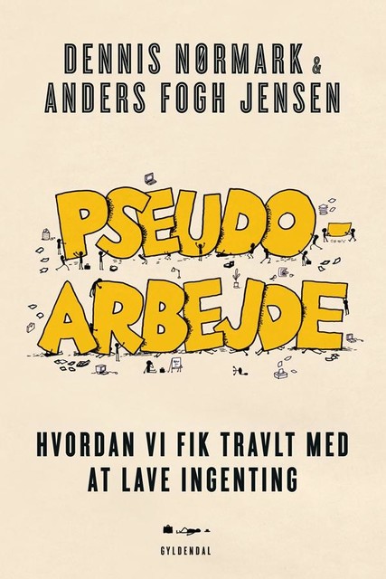 Pseudoarbejde, Anders Fogh Jensen, Dennis Nørmark
