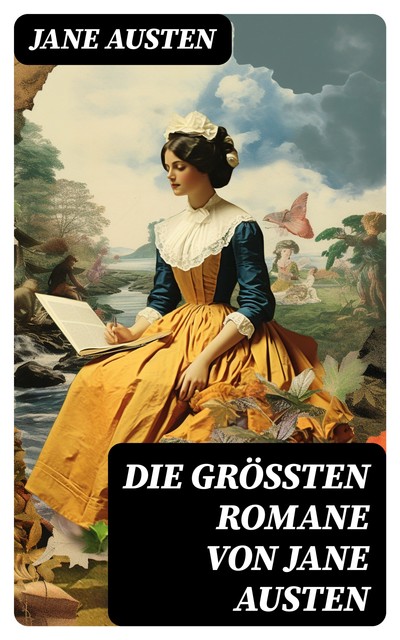 Die größten Romane von Jane Austen, Jane Austen