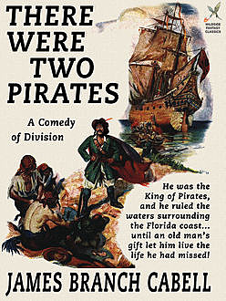 There Were Two Pirates, James Branch Cabell