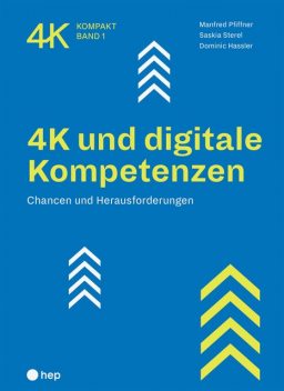 4K und digitale Kompetenzen (E-Book), Manfred Pfiffner, Saskia Sterel, Dominic Hassler