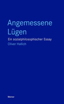 Angemessene Lügen, Oliver Hallich