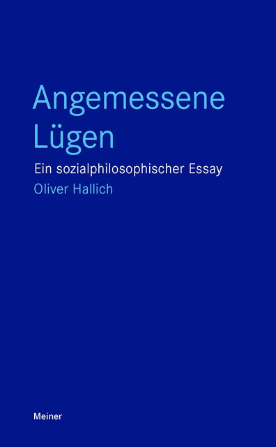 Angemessene Lügen, Oliver Hallich