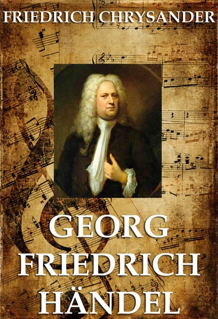 Georg Friedrich Händel, Friedrich Chrysander