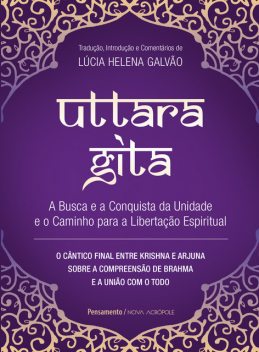 Uttara Gita, Lucia Helena Galvão