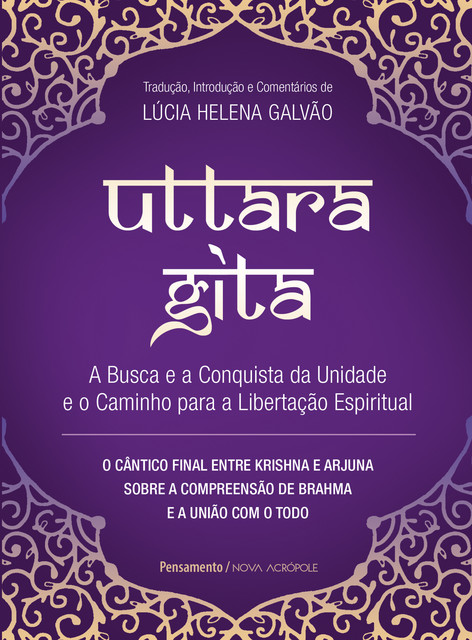Uttara Gita, Lucia Helena Galvão