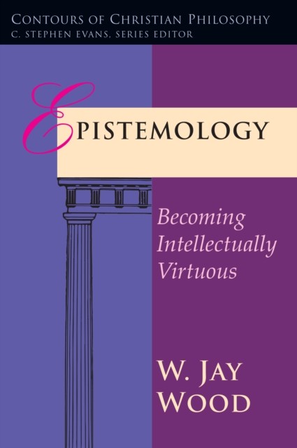 Epistemology, W. Jay Wood