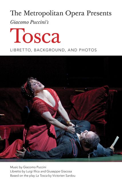 The Metropolitan Opera Presents: Puccini's Tosca, Luigi Illica