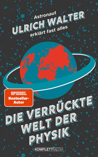 Die verrückte Welt der Physik, Ulrich Walter