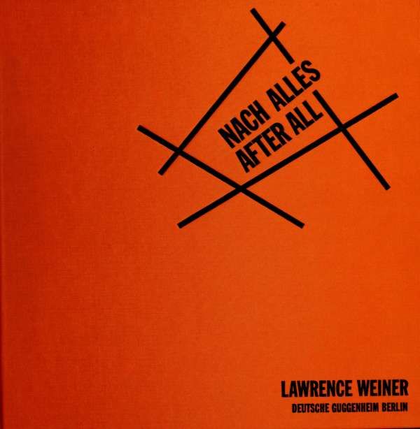 Nach alles = After all, Lawrence Weiner