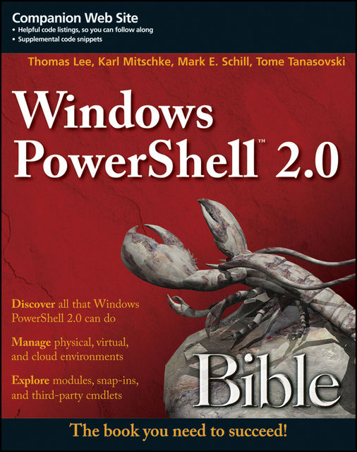 Windows PowerShell 2.0 Bible, Karl Mitschke, Mark E.Schill, Thomas Lee, Tome Tanasovski