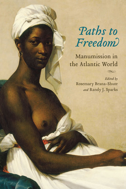 Paths to Freedom, Randy J. Sparks, Rosemary Brana-Shute